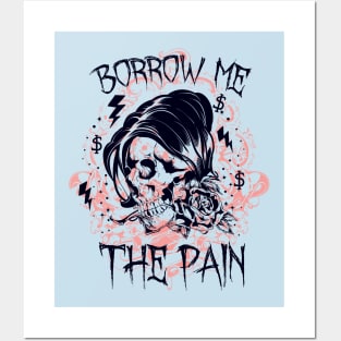 Borrow Pain Posters and Art
